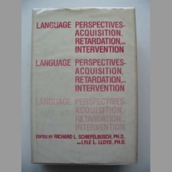 Language perspectives, acquisition, retardation and intervention