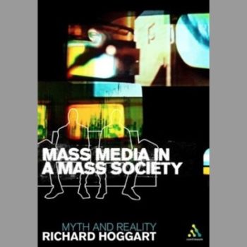 Mass Media in a Mass Society: Myth and Reality