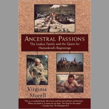 Ancestral Passions: The Leakey Family and the Quest for Humankind's Beginnings (A Touchstone book)