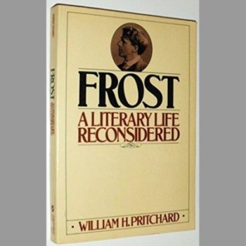 Frost: A Literary Life Reconsidered (Galaxy Books)