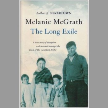 The Long Exile: A true story of deception and survival amongst the Inuit of the Canadian Arctic