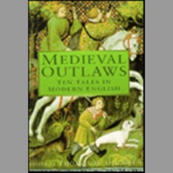 Medieval Outlaws: Ten Tales in Modern English