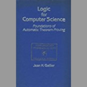 Logic for Computer Science: Foundations of Automatic Theorem Proving (Harper & Row computer science and technology series)