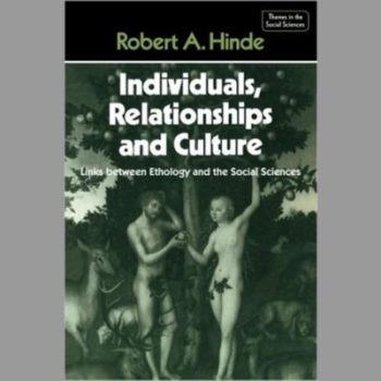 Individuals, Relationships and Culture: Links between Ethology and the Social Sciences (Themes in the Social Sciences)