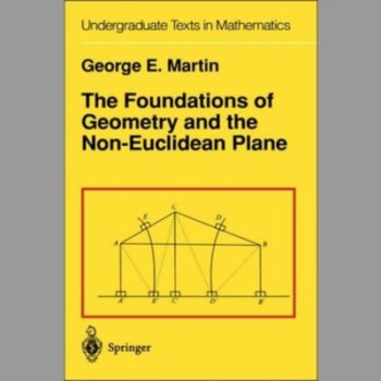 The Foundations of Geometry and the Non-Euclidean Plane (Undergraduate Texts in Mathematics)