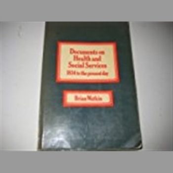 Documents on Health and Social Services: 1834 to the Present Day (University Paperbacks)