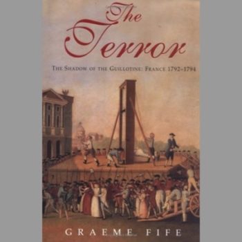 The Terror: The Shadow of the Guillotine: France 1792-1794: The Shadow of the Guillotine - France 1793-1794