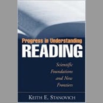 Progress in Understanding Reading: Scientific Foundations and New Frontiers