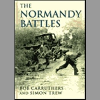 The Normandy Battles (Cassell Military Trade Books)