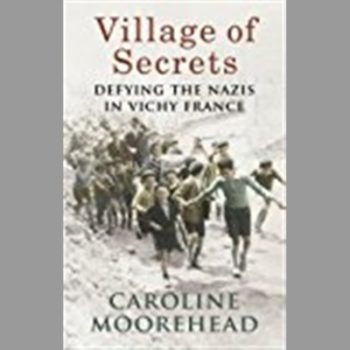 Village of Secrets: Defying the Nazis in Vichy France