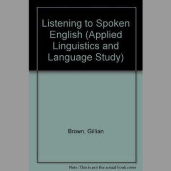 Listening to Spoken English (Applied Linguistics and Language Study)