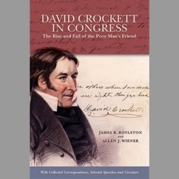 David Crockett in Congress: The Rise and Fall of the Poor Man's Friend