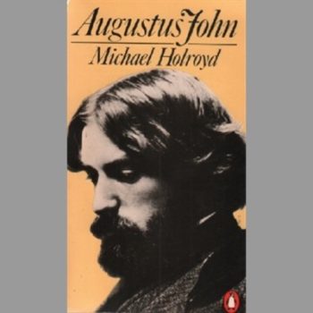 Augustus John: A Biography