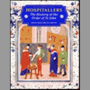 Hospitallers: The History of the Order of St.John (Crusader Worlds)