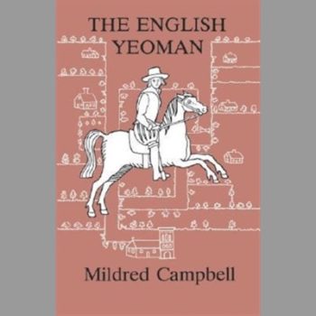 The English Yeoman: In the Tudor and Stuart Age