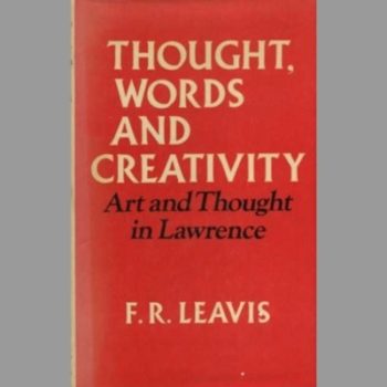 Thought, Words and Creativity: Art and Thought in D.H. Lawrence