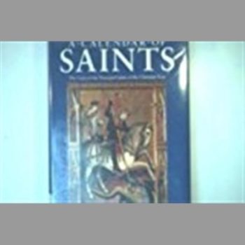 Calendar of Saints : Lives of the Principal Saints of the Year