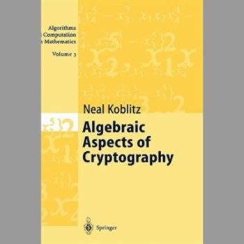 Algebraic Aspects of Cryptography (Algorithms and Computation in Mathematics, Vol. 3)