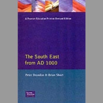 The South East from 1000 AD (Regional History of England)