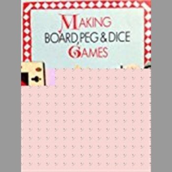 Making Board, Peg and Dice Games