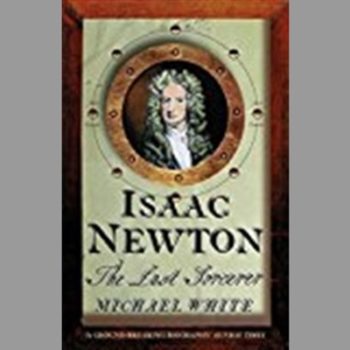 ISAAC NEWTON: The Last Sorcerer