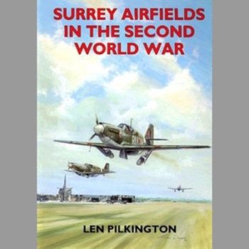 Surrey Airfields in the Second World War (British Airfields in the Second World War)