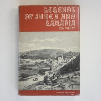 Legends of Judea and Samaria: Bethlehem, Hebron, Jericho, Dead Sea, Jaffa, Tel Aviv, Beersheba, Shechem, Sharon, Caesarea: The Scared Land: Volume 2