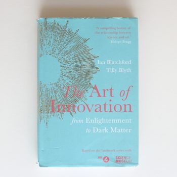 The Art of Innovation: From Enlightenment to Dark Matter, as featured on Radio 4