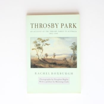 Throsby Park: An Account of the Throsby Family in Australia 1802-1940