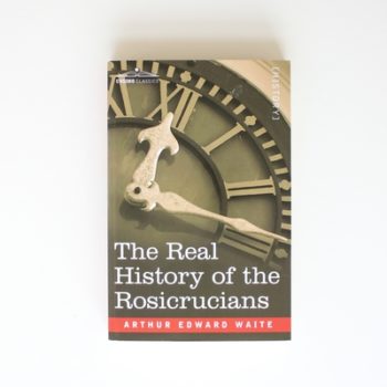 The Real History of the Rosicrucians