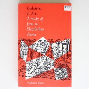 Endeavors of Art: A Study of Form in Elizabethan Drama