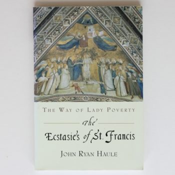 The Ecstasies of St. Francis: The Way of Lady Poverty