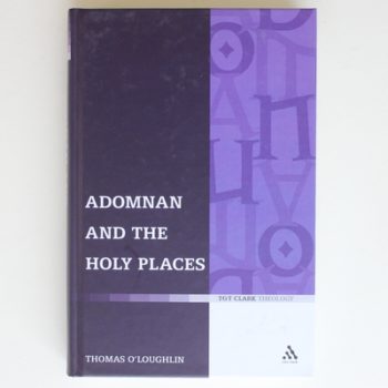 Adomnan and the Holy Places: The Perceptions of an Insular Monk on the Locations of the Biblical Drama (T & T Clark Theology)