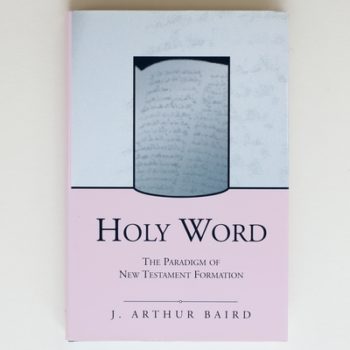 Holy Word: The Paradigm of New Testament Formation (The Library of New Testament Studies)