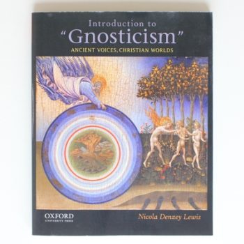 Introduction to Gnosticism: Ancient Voices, Christian Worlds