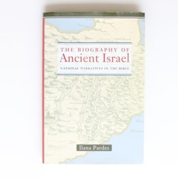 The Biography of Ancient Isræl: National Narratives in the Bible (Contraversions: Critical Studies in Jewish Literature, Culture, and Society)