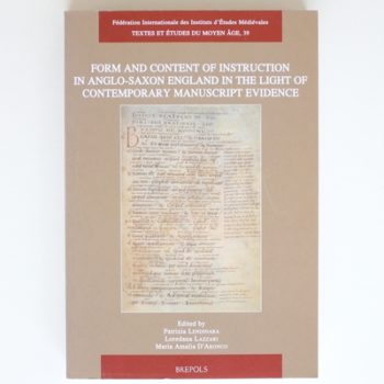 Form and Content of Instruction in Anglo-Saxon England in the Light of Contemporary Manuscript Evidence