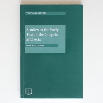 Studies in the Early Text of the Gospels and Acts (Texts & Studies, Third)