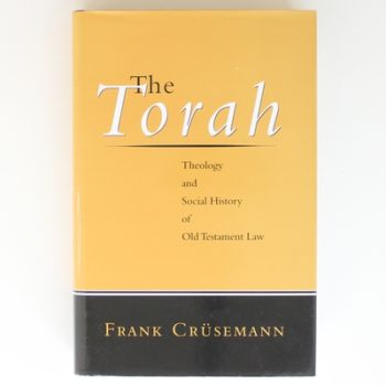 The Torah: Theology and Social History of Old Testament Law