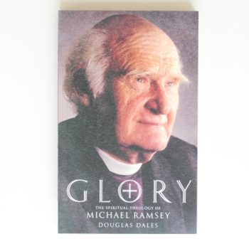 Glory!: The Spiritual Theology of Michael Ramsey