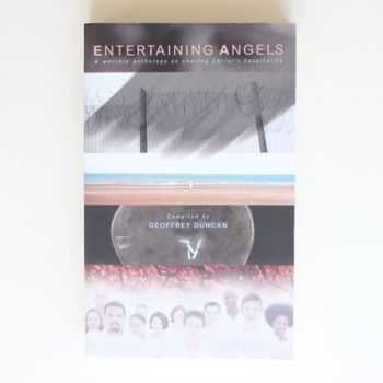 Entertaining Angels: A Worship Anthology on Sharing Christ's Hospitality