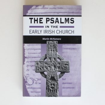 The Psalms in the Early Irish Church (The Library of Hebrew Bible/Old Testament Studies)