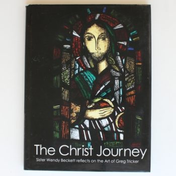 The Christ Journey: Sister Wendy Beckett reflects on the Art of Greg Tricker