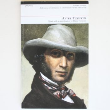 After Pushkin: Versions of the Poems of Alexander Sergeevich Pushkin by Contemporary Poets (Poetry Pleiade)