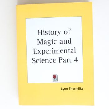 History of Magic and Experimental Science Part 4