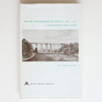 Devon Topographical Prints 1660-1870: A Catalogue and Guide