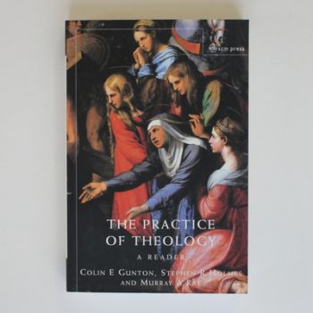 Practice of Theology: A Reader