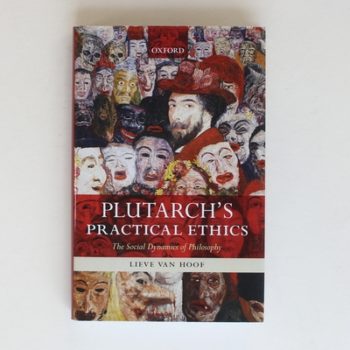 Plutarch's Practical Ethics: The Social Dynamics of Philosophy