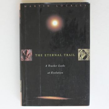 The Eternal Trail: A Tracker Looks At Evolution