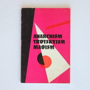 Anarchism, Trotskyism, Maoism